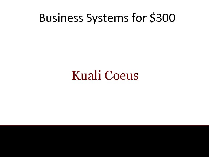 Business Systems for $300 Kuali Coeus 