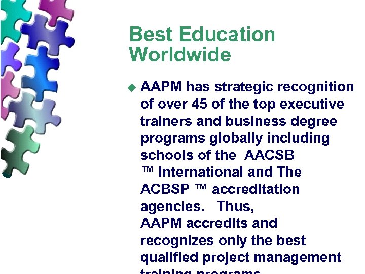 Best Education Worldwide u AAPM has strategic recognition of over 45 of the top