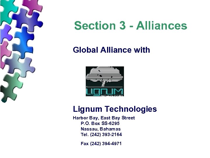 Section 3 - Alliances Global Alliance with Lignum Technologies Harbor Bay, East Bay Street