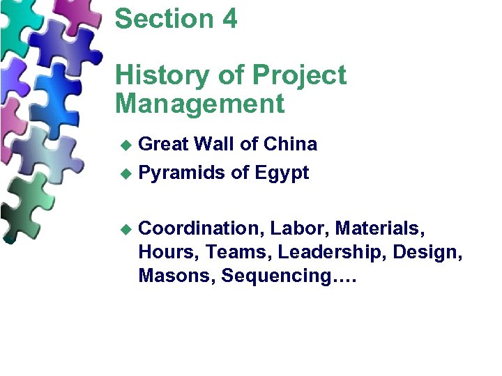 Section 4 History of Project Management Great Wall of China u Pyramids of Egypt