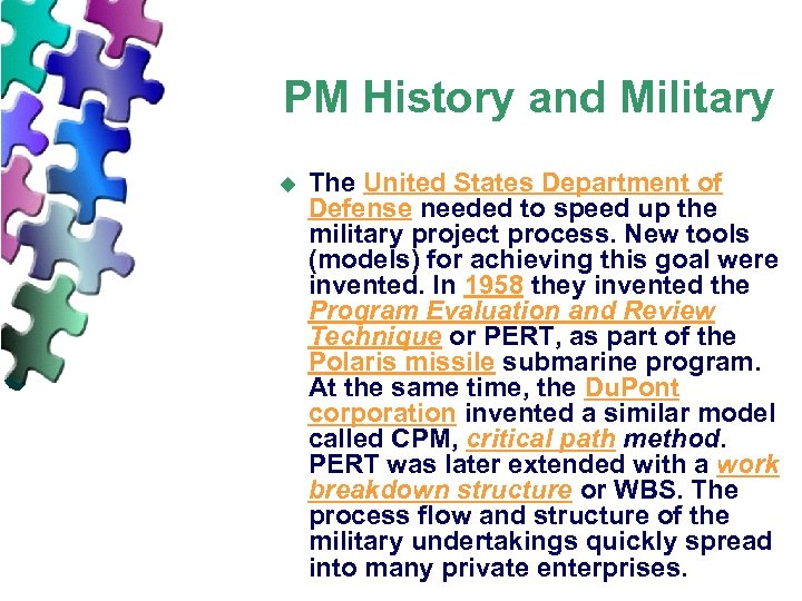 PM History and Military u The United States Department of Defense needed to speed