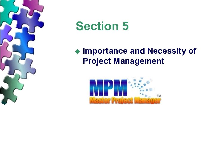 Section 5 u Importance and Necessity of Project Management 