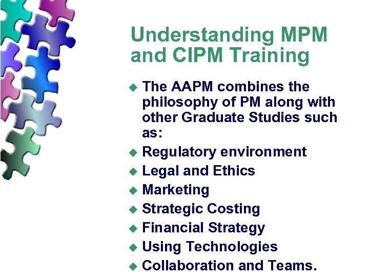 Understanding MPM and CIPM Training The AAPM combines the philosophy of PM along with