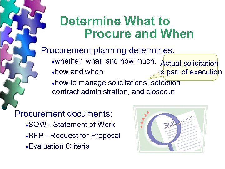 Determine What to Procure and When Procurement planning determines: ·whether, what, and how much,