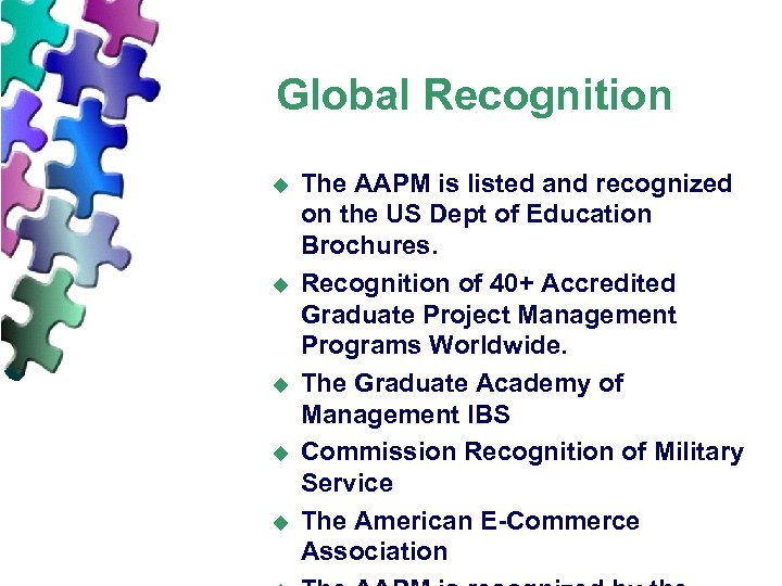 Global Recognition u u u The AAPM is listed and recognized on the US