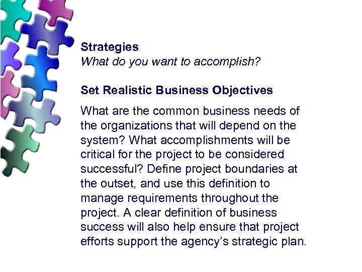 Strategies What do you want to accomplish? Set Realistic Business Objectives What are the