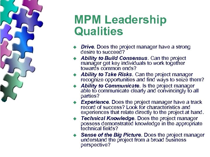 MPM Leadership Qualities u u u u Drive. Does the project manager have a