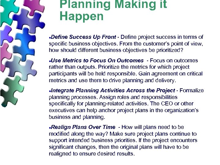 Planning Making it Happen ·Define Success Up Front - Define project success in terms