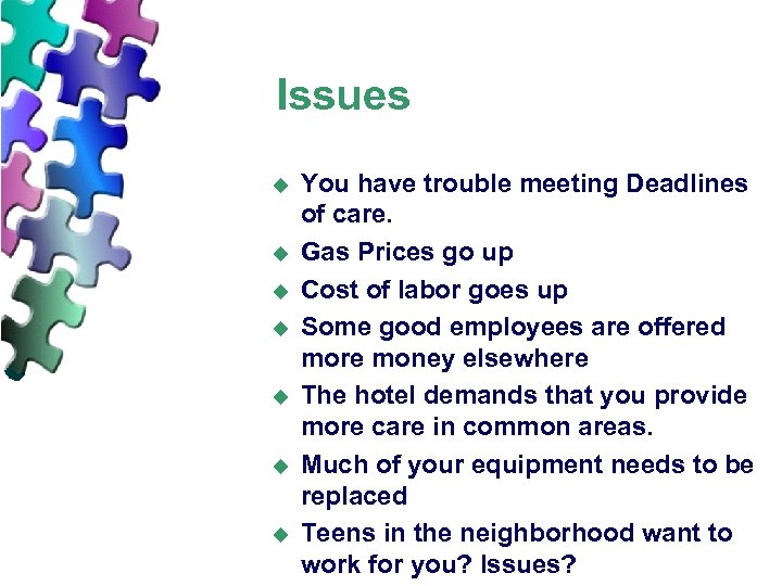 Issues u u u u You have trouble meeting Deadlines of care. Gas Prices