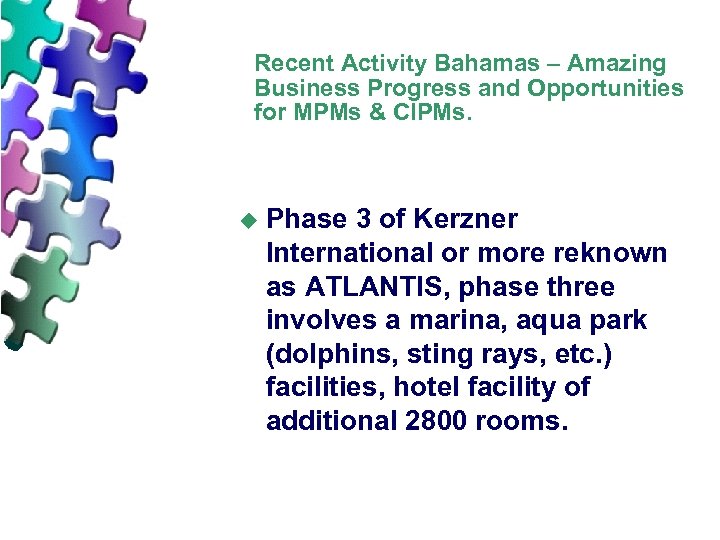 Recent Activity Bahamas – Amazing Business Progress and Opportunities for MPMs & CIPMs. u