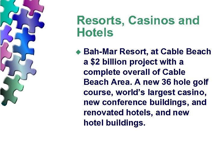 Resorts, Casinos and Hotels u Bah-Mar Resort, at Cable Beach a $2 billion project