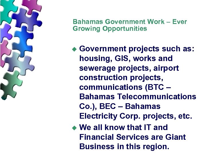 Bahamas Government Work – Ever Growing Opportunities Government projects such as: housing, GIS, works