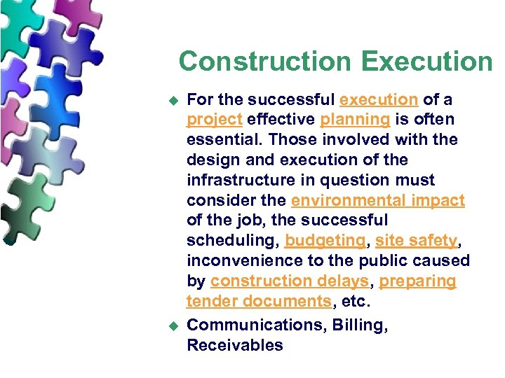 Construction Execution u u For the successful execution of a project effective planning is