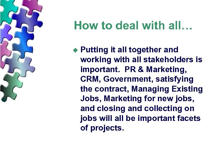 How to deal with all… u Putting it all together and working with all