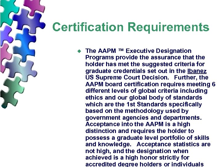 Certification Requirements u The AAPM ™ Executive Designation Programs provide the assurance that the
