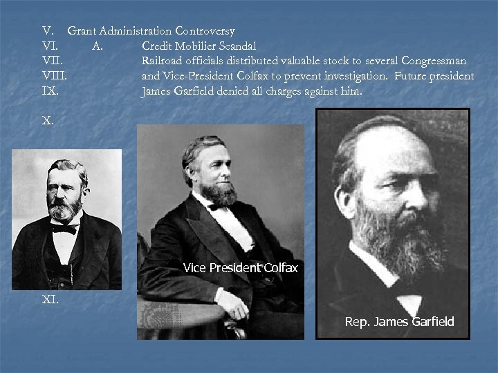 V. Grant Administration Controversy VI. A. Credit Mobilier Scandal VII. Railroad officials distributed valuable