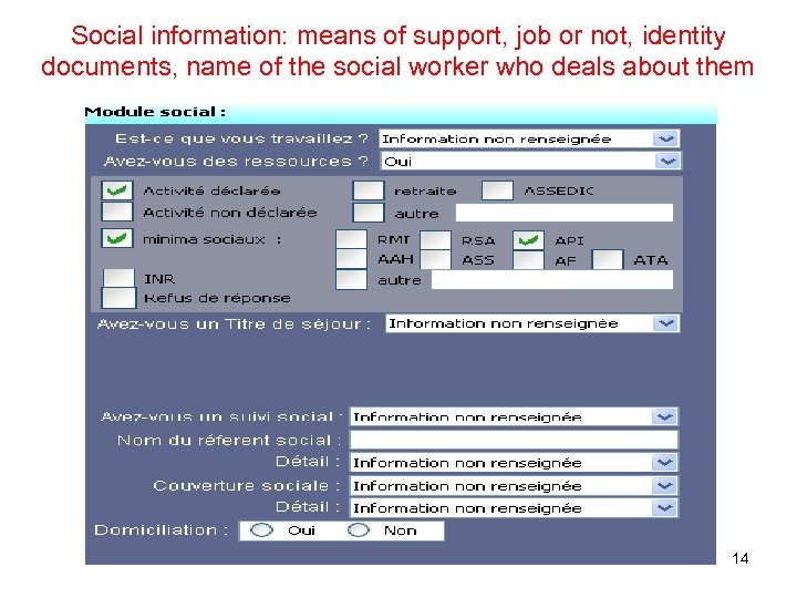 Social information: means of support, job or not, identity documents, name of the social