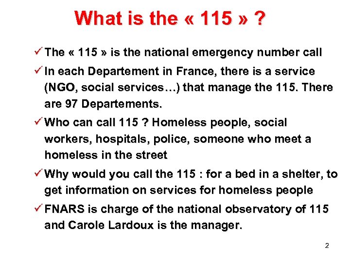What is the « 115 » ? ü The « 115 » is the