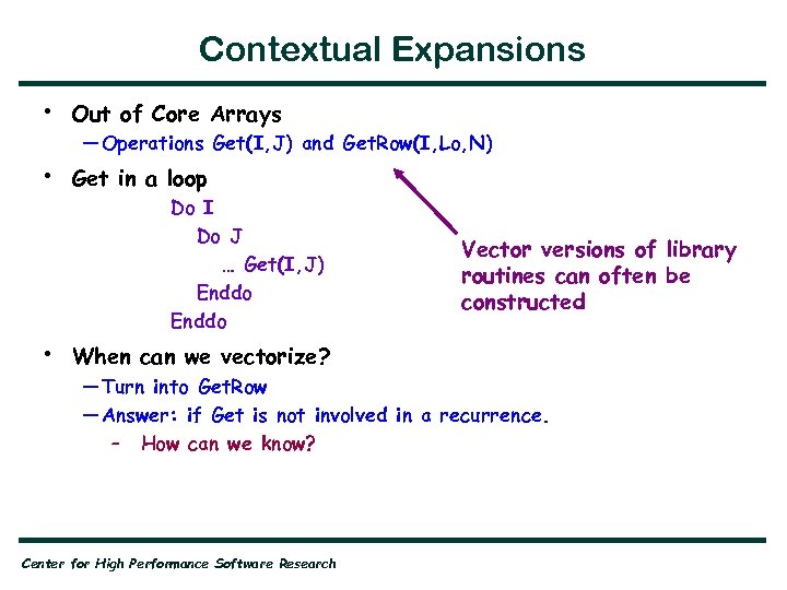 Contextual Expansions • Out of Core Arrays • Get in a loop • —