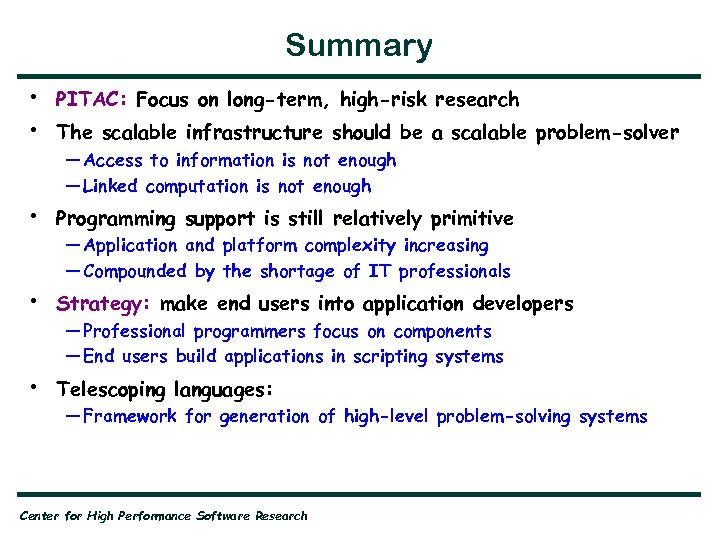 Summary • • PITAC: Focus on long-term, high-risk research • Programming support is still