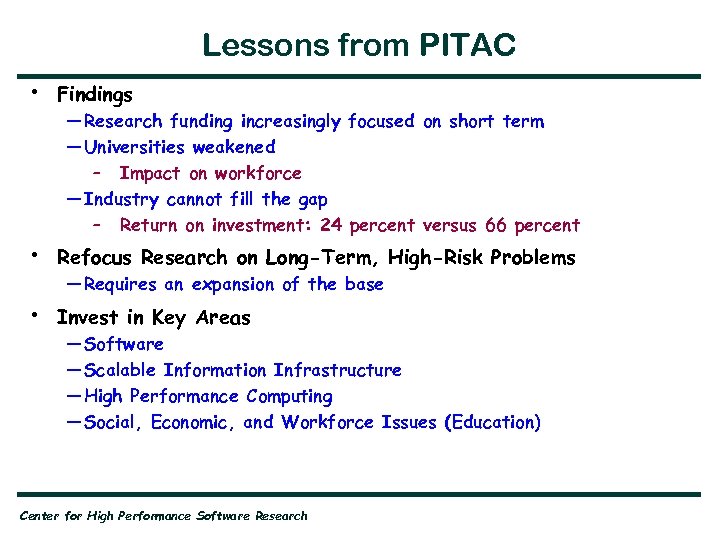 Lessons from PITAC • Findings • Refocus Research on Long-Term, High-Risk Problems • Invest