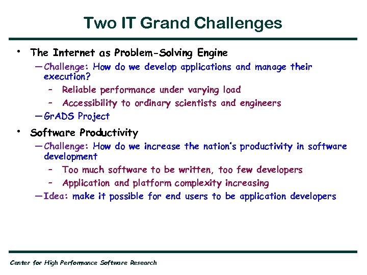 Two IT Grand Challenges • The Internet as Problem-Solving Engine • Software Productivity —