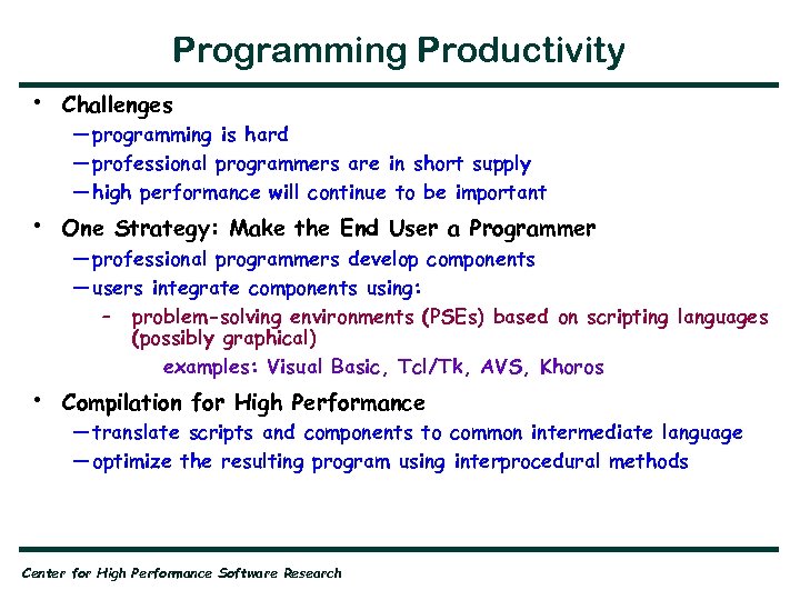 Programming Productivity • Challenges • One Strategy: Make the End User a Programmer •