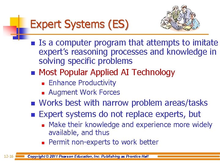 Expert Systems (ES) n n Is a computer program that attempts to imitate expert’s