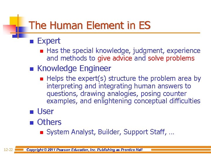 The Human Element in ES n Expert n n Knowledge Engineer n n n