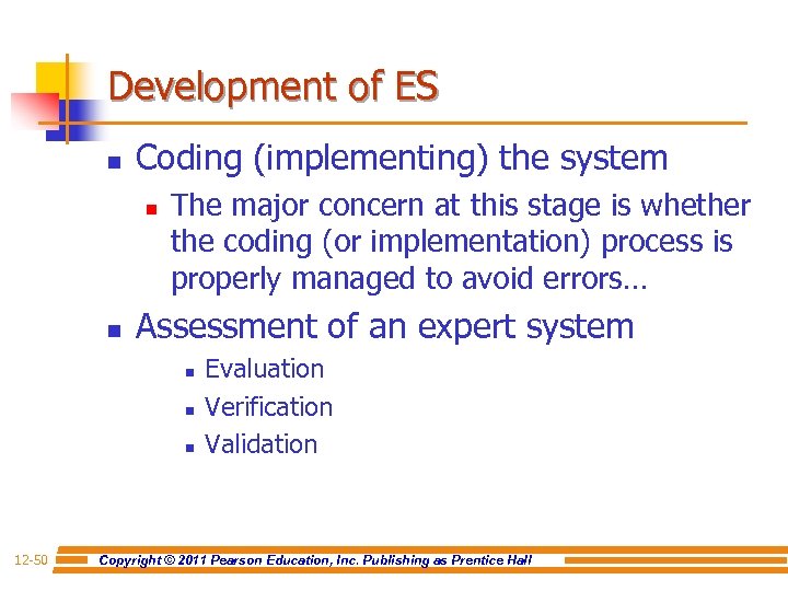 Development of ES n Coding (implementing) the system n n The major concern at