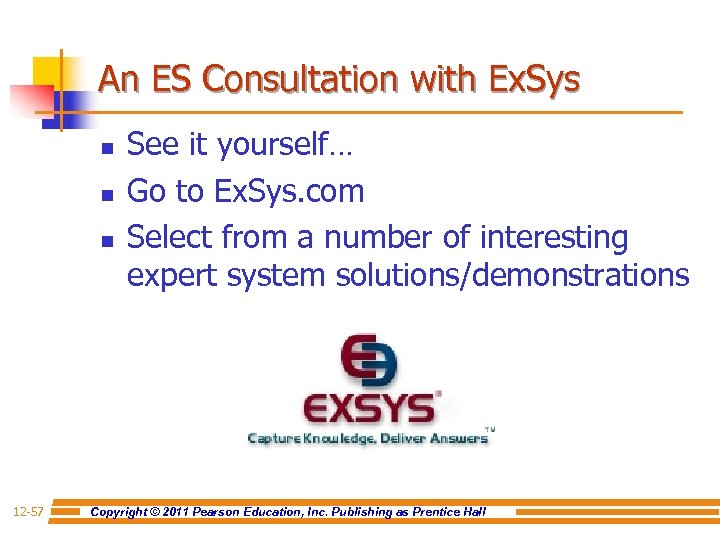An ES Consultation with Ex. Sys n n n 12 -57 See it yourself…