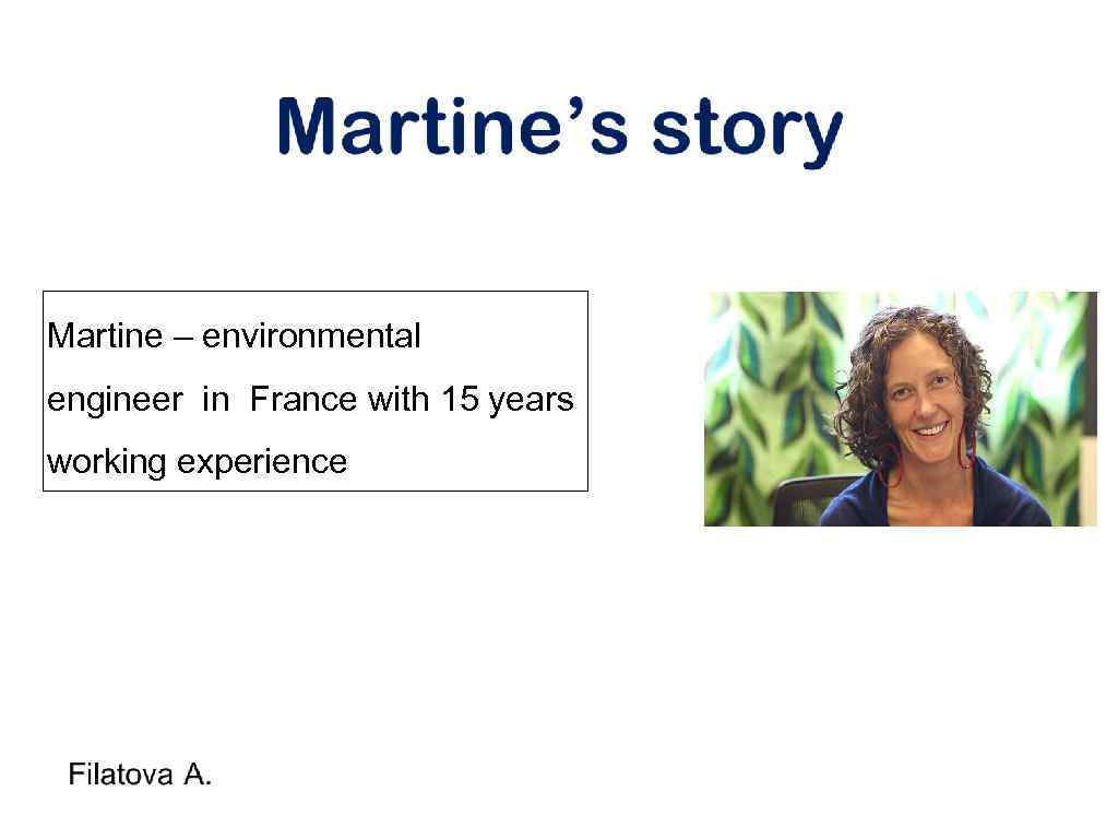 Martine – environmental engineer in France with 15 years working experience 