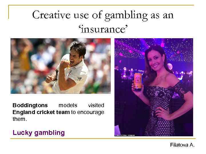 Creative use of gambling as an ‘insurance’ Boddingtons models visited England cricket team to