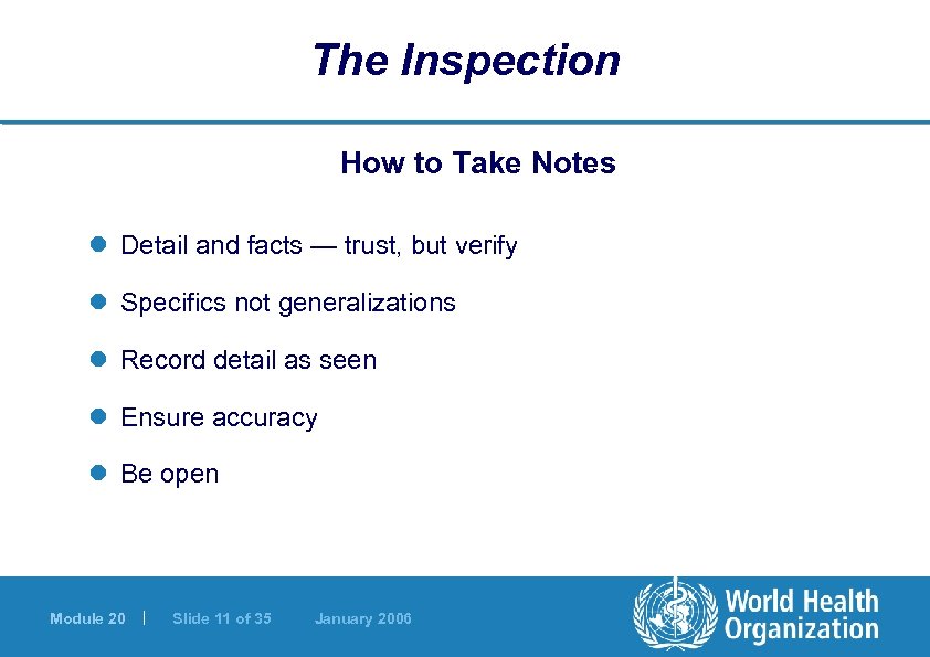 The Inspection How to Take Notes l Detail and facts — trust, but verify