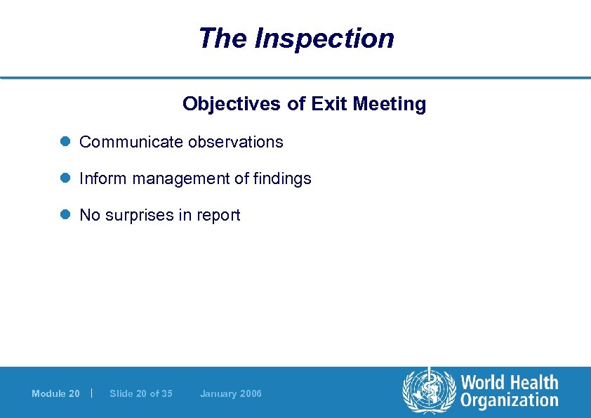 The Inspection Objectives of Exit Meeting l Communicate observations l Inform management of findings