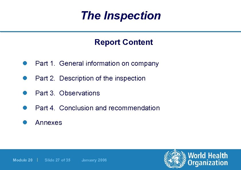 The Inspection Report Content l Part 1. General information on company l Part 2.