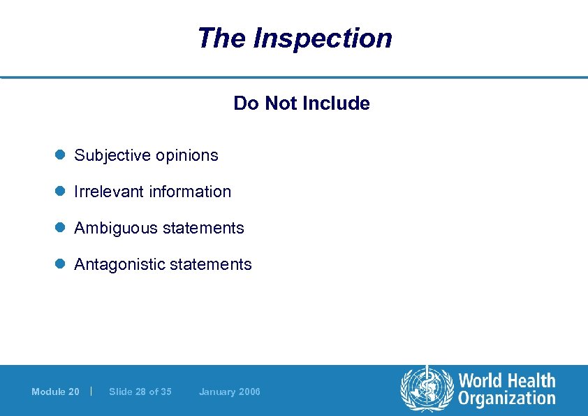 The Inspection Do Not Include l Subjective opinions l Irrelevant information l Ambiguous statements