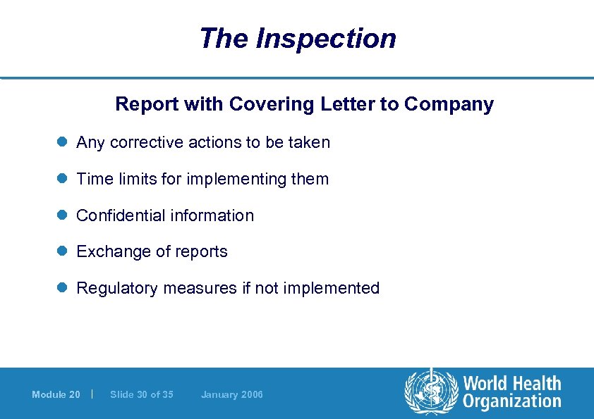 The Inspection Report with Covering Letter to Company l Any corrective actions to be