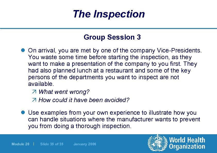 The Inspection Group Session 3 l On arrival, you are met by one of