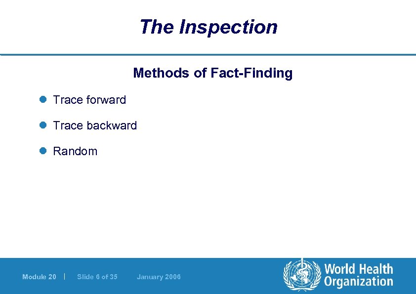 The Inspection Methods of Fact-Finding l Trace forward l Trace backward l Random Module