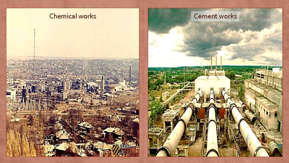 Chemical works Cement works 
