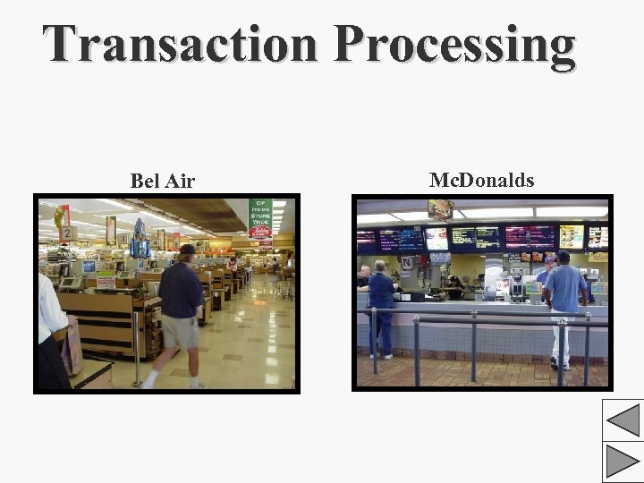 Transaction Processing Bel Air Mc. Donalds 