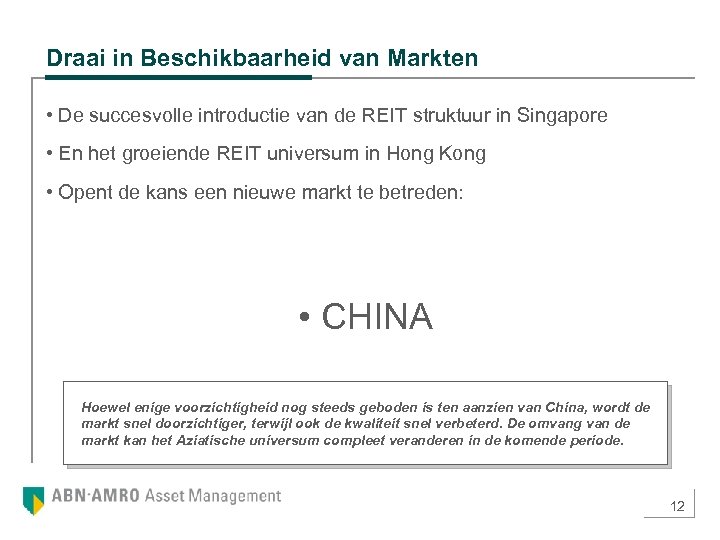 Draai in Beschikbaarheid van Markten • De succesvolle introductie van de REIT struktuur in