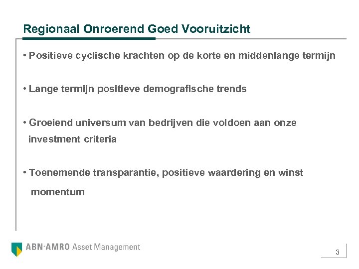 Regionaal Onroerend Goed Vooruitzicht • Positieve cyclische krachten op de korte en middenlange termijn