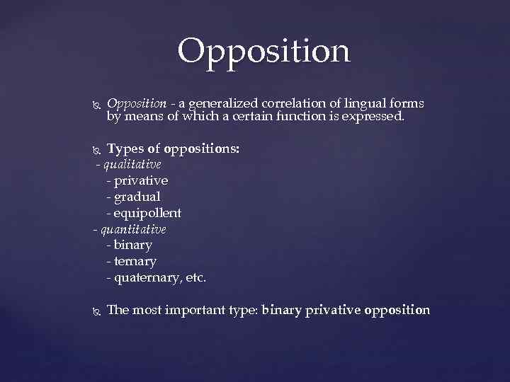 Opposition - a generalized correlation of lingual forms by means of which a certain