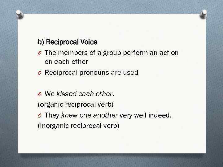 b) Reciprocal Voice O The members of a group perform an action on each