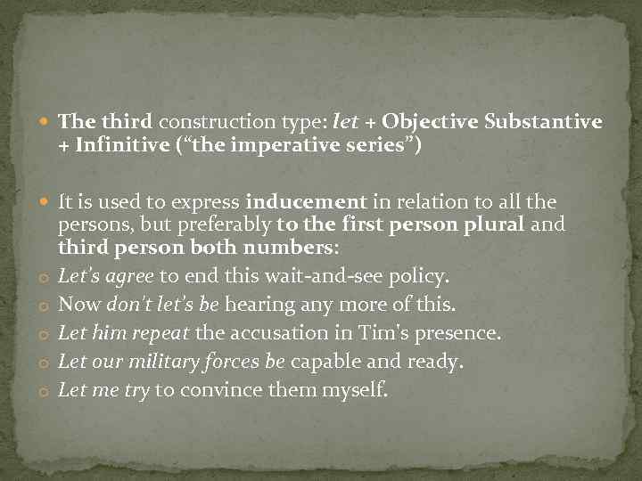  The third construction type: let + Objective Substantive + Infinitive (“the imperative series”)