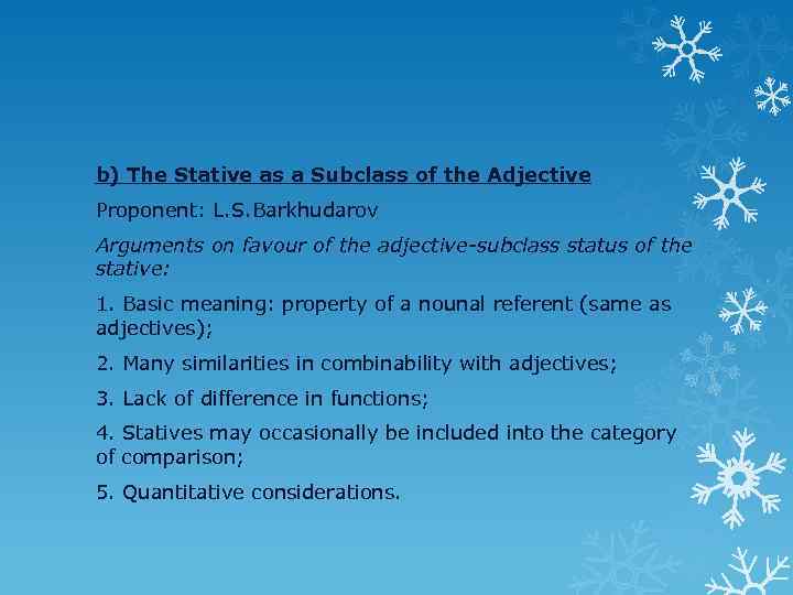 b) The Stative as a Subclass of the Adjective Proponent: L. S. Barkhudarov Arguments