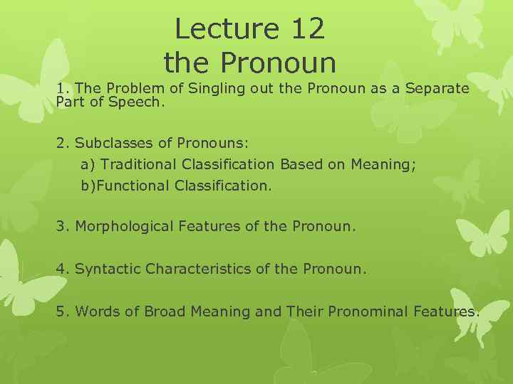 Lecture 12 the Pronoun 1. The Problem of Singling out the Pronoun as a