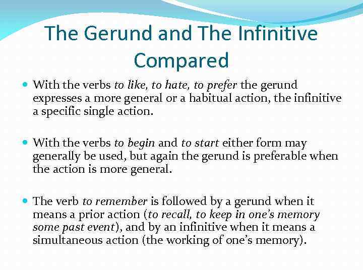The Gerund and The Infinitive Compared With the verbs to like, to hate, to